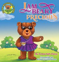 Cover image for I am BEARY Precious