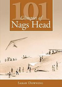 Cover image for 101 Glimpses of Nags Head