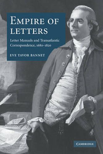 Cover image for Empire of Letters: Letter Manuals and Transatlantic Correspondence, 1680-1820