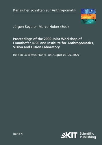 Cover image for Proceedings of the 2009 Joint Workshop of Fraunhofer IOSB and Institute for Anthropomatics, Vision and Fusion Laboratory