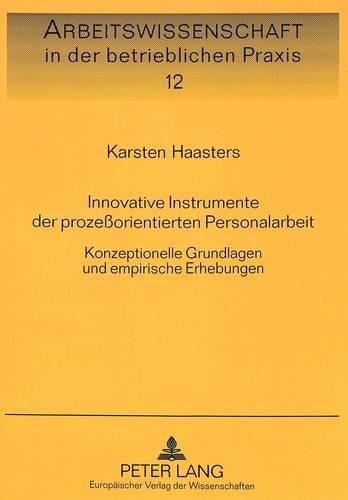 Cover image for Innovative Instrumente Der Prozessorientierten Personalarbeit: Konzeptionelle Grundlagen Und Empirische Erhebungen