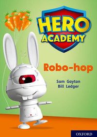 Cover image for Hero Academy: Oxford Level 11, Lime Book Band: Robo-hop