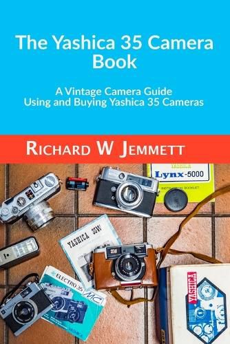 Cover image for The Yashica 35 Camera Book. A vintage Camera Guide - Using and Buying Yashica 35 Cameras