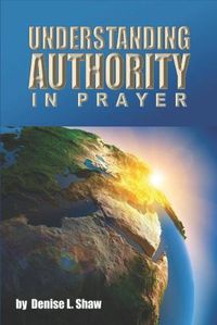 Cover image for Understanding Authority in Prayer