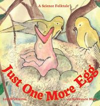 Cover image for Just One More Egg: A Science Folktale