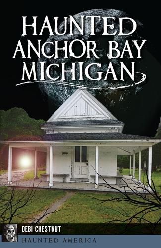 Cover image for Haunted Anchor Bay, Michigan