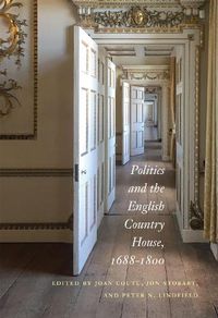 Cover image for Politics and the English Country House, 1688-1800