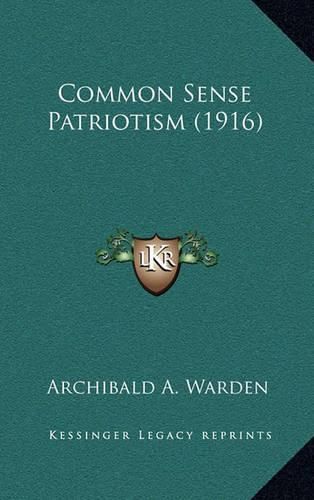 Cover image for Common Sense Patriotism (1916)