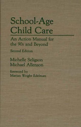 Cover image for School-Age Child Care: An Action Manual for the 90s and Beyond, 2nd Edition