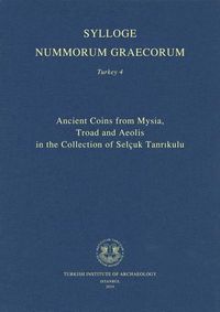 Cover image for Ancient Coins from Mysia, Troad and Aeolis in the Collection of Selcuk Tanrikulu