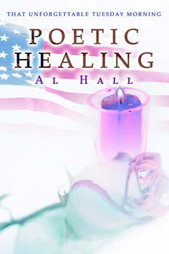 Cover image for Poetic Healing: That Unforgettable Tuesday Morning