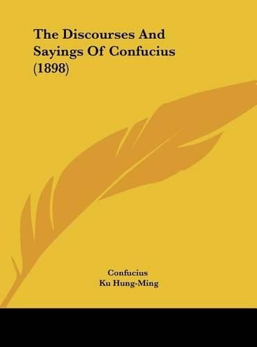 Cover image for The Discourses and Sayings of Confucius (1898)