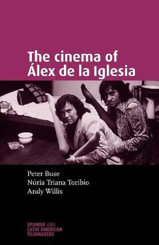 Cover image for The Cinema of ALex De La Iglesia