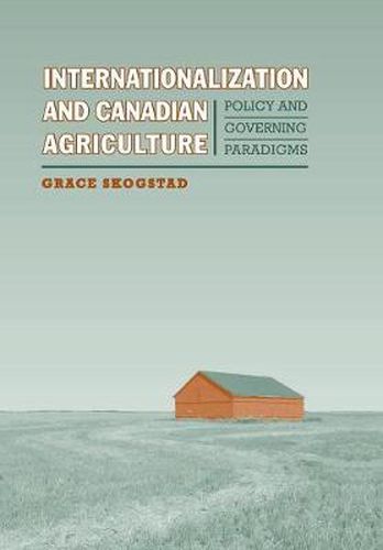 Cover image for Internationalization and Canadian Agriculture: Policy and Governing Paradigms