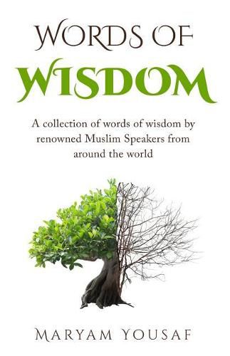 Cover image for Words of Wisdom: A collection of words of wisdom by renowned Muslim Speakers from Around the world