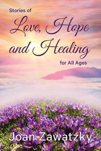 Cover image for Stories of Love, Hope and Healing for All Ages