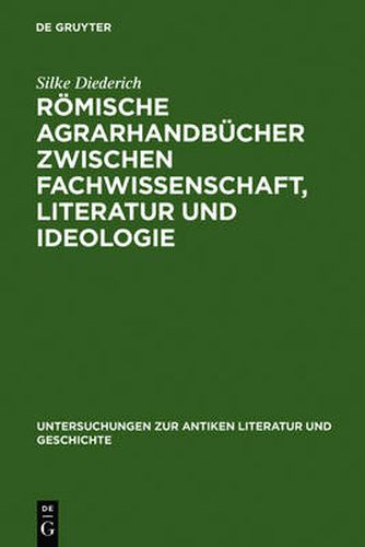 Cover image for Roemische Agrarhandbucher Zwischen Fachwissenschaft, Literatur Und Ideologie
