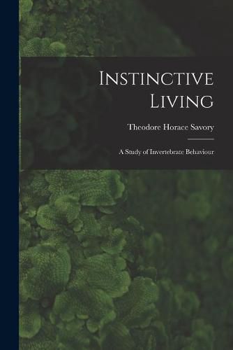 Instinctive Living: a Study of Invertebrate Behaviour