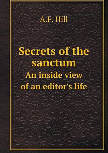 Cover image for Secrets of the sanctum An inside view of an editor's life