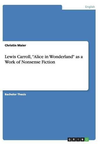 Lewis Carroll, Alice in Wonderland as a Work of Nonsense Fiction