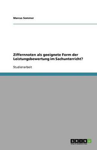 Cover image for Ziffernnoten als geeignete Form der Leistungsbewertung im Sachunterricht?