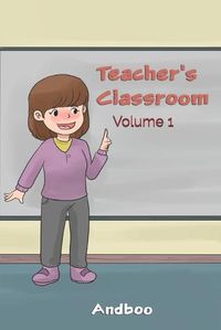 Cover image for Teacher's Classroom: Volume 1