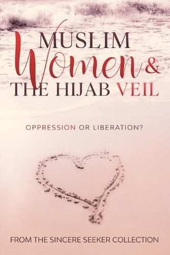 Cover image for Muslim Women & The Hijab Veil: Oppression or Liberation?