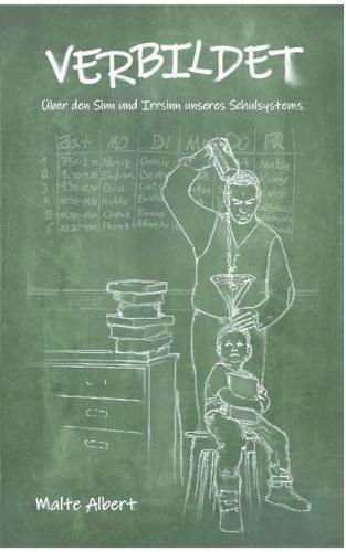 Cover image for Verbildet: UEber den Sinn und Irrsinn unseres Schulsystems