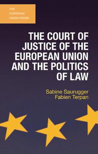 Cover image for The Court of Justice of the European Union and the Politics of Law