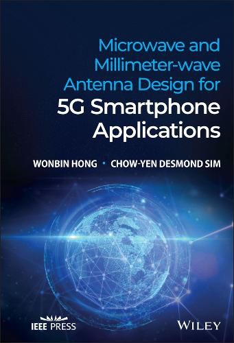 Cover image for Microwave and Millimeter-wave Antenna Design for 5G Smartphone Applications