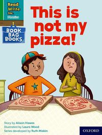 Cover image for Read Write Inc. Phonics: This is not my pizza! (Green Set 1 Book Bag Book 9)