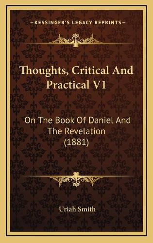 Cover image for Thoughts, Critical and Practical V1: On the Book of Daniel and the Revelation (1881)