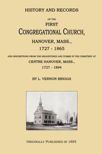 Cover image for History and Records of the First Congregational Church, Hanover, Mass., 1727-1865