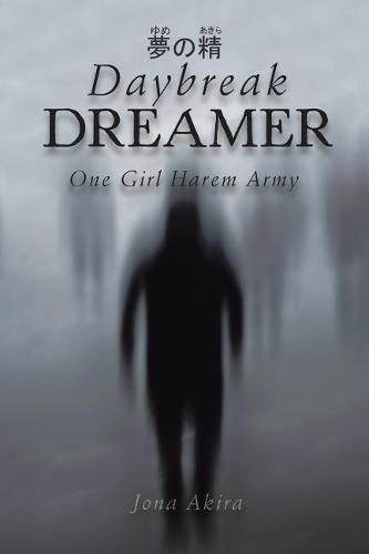 Cover image for Daybreak Dreamer: One Girl Harem Army