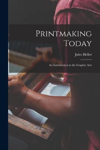 Cover image for Printmaking Today; an Introduction to the Graphic Arts