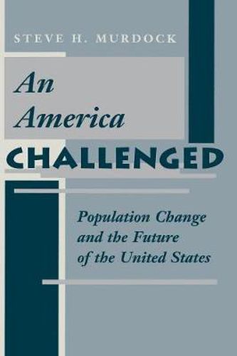 Cover image for An America Challenged: Population Change And The Future Of The United States