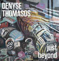 Cover image for Denyse Thomasos: Just Beyond