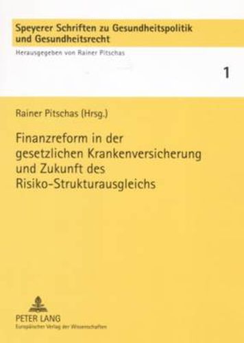 Cover image for Finanzreform in Der Gesetzlichen Krankenversicherung Und Zukunft Des Risiko-Strukturausgleichs