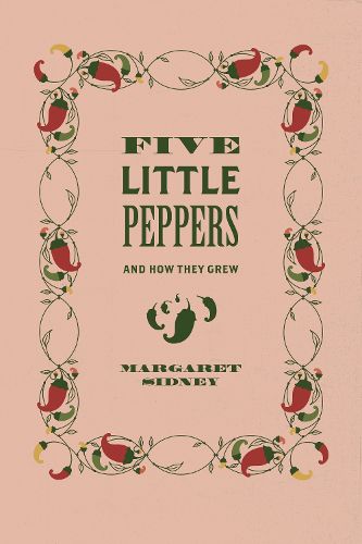 Five Little Peppers: And How They Grew