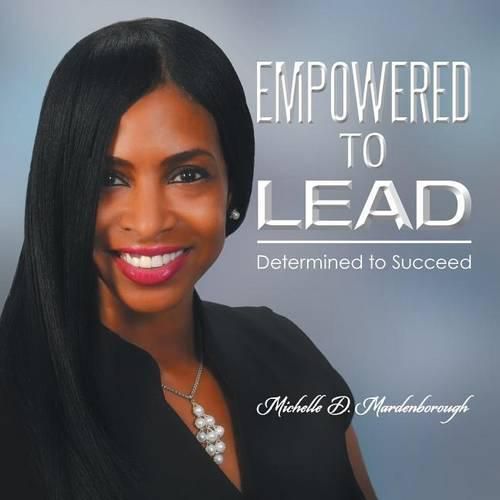 Cover image for Empowered to Lead: Determined to Succeed