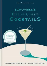 Cover image for Schofield's Fine and Classic Cocktails: Celebrated libations & other fancy drinks