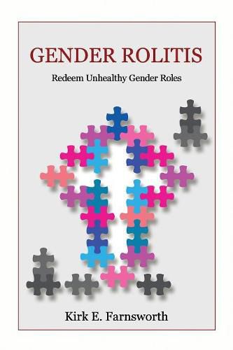 Cover image for Gender Rolitis: Redeem Unhealthy Gender Roles