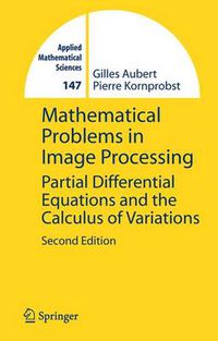 Cover image for Mathematical Problems in Image Processing: Partial Differential Equations and the Calculus of Variations