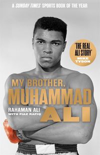 Cover image for My Brother, Muhammad Ali: The Definitive Biography of the Greatest of All Time