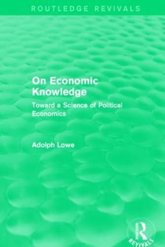 Cover image for On Economic Knowledge: Toward a Science of Political Economics