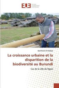 Cover image for La croissance urbaine et la disparition de la biodiversite au Burundi