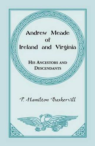 Cover image for Andrew Meade of Ireland and Virginia: His Ancestors and Descendants