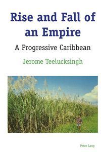 Cover image for Rise and Fall of an Empire: A Progressive Caribbean