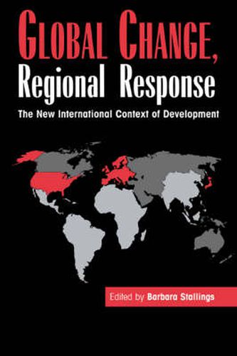 Cover image for Global Change, Regional Response: The New International Context of Development