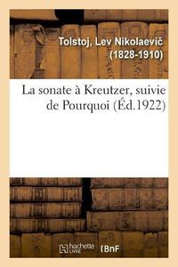 Cover image for La sonate a Kreutzer, suivie de Pourquoi